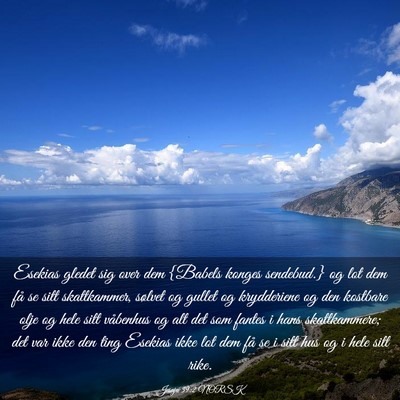 Picture 03 - Jesaja 39:2 NORSK - Esekias gledet sig over dem {Babels konges - Bible Verse Picture