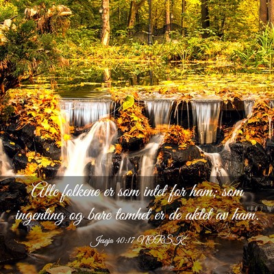 Picture 03 - Jesaja 40:17 NORSK - Alle folkene er som intet for ham; som ingenting - Bible Verse Picture