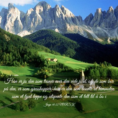 Picture 03 - Jesaja 40:22 NORSK - Han er jo den som troner over den vide jord, og - Bible Verse Picture