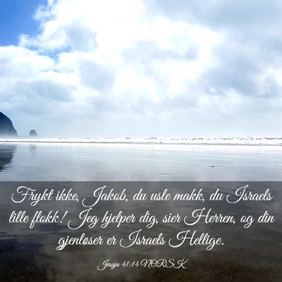 Picture 03 - Jesaja 41:14 NORSK - Frykt ikke, Jakob, du usle makk, du Israels lille - Bible Verse Picture