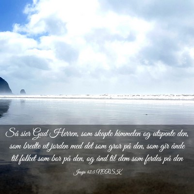 Picture 03 - Jesaja 42:5 NORSK - Så sier Gud Herren, som skapte himmelen og - Bible Verse Picture