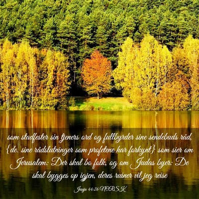 Picture 03 - Jesaja 44:26 NORSK - som stadfester sin tjeners ord og fullbyrder sine - Bible Verse Picture