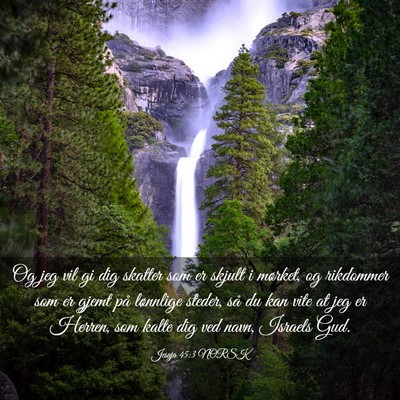 Picture 03 - Jesaja 45:3 NORSK - Og jeg vil gi dig skatter som er skjult i - Bible Verse Picture