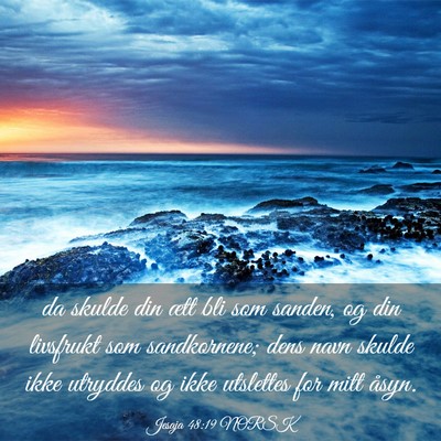 Picture 03 - Jesaja 48:19 NORSK - da skulde din ætt bli som sanden, og din - Bible Verse Picture