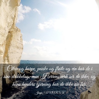 Picture 03 - Jesaja 5:12 NORSK - Citar og harpe, pauke og fløite og vin har de i - Bible Verse Picture