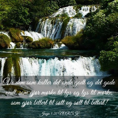 Picture 03 - Jesaja 5:20 NORSK - Ve dem som kaller det onde godt og det gode ondt, - Bible Verse Picture