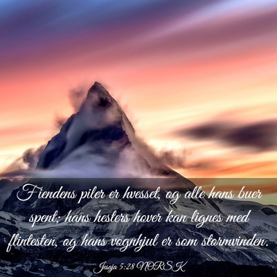 Picture 03 - Jesaja 5:28 NORSK - Fiendens piler er hvesset, og alle hans buer - Bible Verse Picture