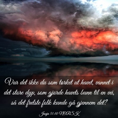 Picture 03 - Jesaja 51:10 NORSK - Var det ikke du som tørket ut havet, vannet i - Bible Verse Picture