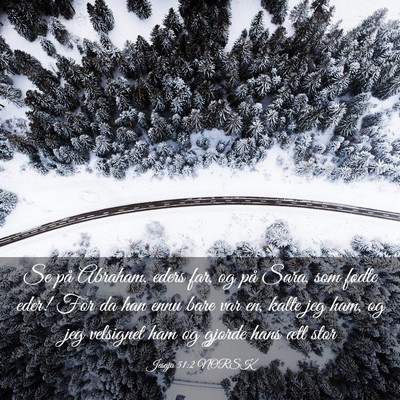 Picture 03 - Jesaja 51:2 NORSK - Se på Abraham, eders far, og på Sara, som - Bible Verse Picture