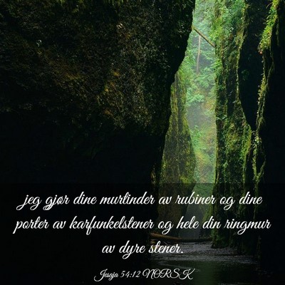 Picture 03 - Jesaja 54:12 NORSK - jeg gjør dine murtinder av rubiner og dine - Bible Verse Picture