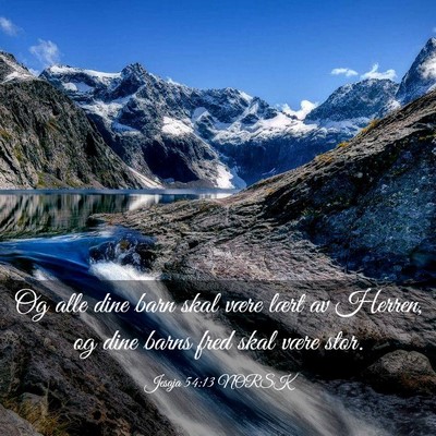 Picture 03 - Jesaja 54:13 NORSK - Og alle dine barn skal være lært av Herren, og - Bible Verse Picture