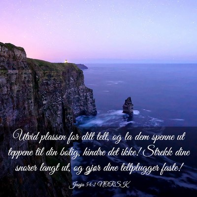 Picture 03 - Jesaja 54:2 NORSK - Utvid plassen for ditt telt, og la dem spenne ut - Bible Verse Picture