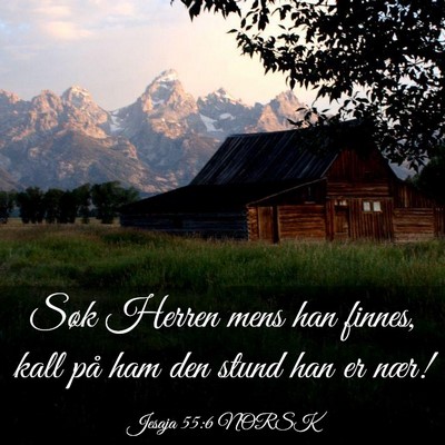 Picture 03 - Jesaja 55:6 NORSK - Søk Herren mens han finnes, kall på ham den - Bible Verse Picture
