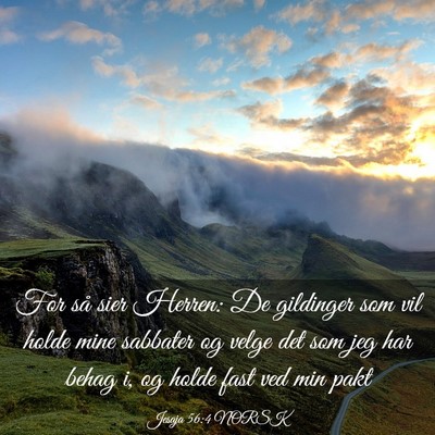 Picture 03 - Jesaja 56:4 NORSK - For så sier Herren: De gildinger som vil holde - Bible Verse Picture
