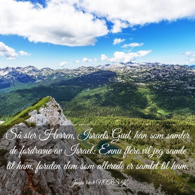 Picture 03 - Jesaja 56:8 NORSK - Så sier Herren, Israels Gud, han som samler de - Bible Verse Picture