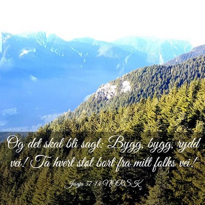 Picture 03 - Jesaja 57:14 NORSK - Og det skal bli sagt: Bygg, bygg, rydd vei! Ta - Bible Verse Picture