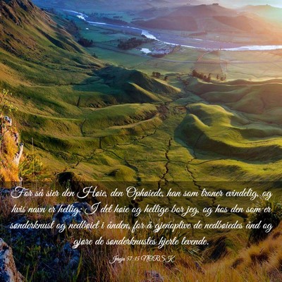 Picture 03 - Jesaja 57:15 NORSK - For så sier den Høie, den Ophøiede, han som - Bible Verse Picture