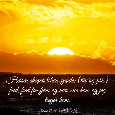 Picture 03 - Jesaja 57:19 NORSK - Herren skaper lebers grøde; {lov og pris} fred, - Bible Verse Picture