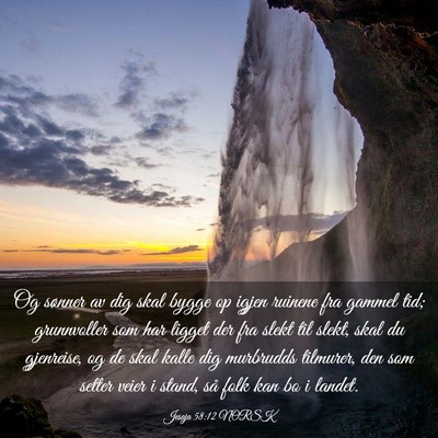 Picture 03 - Jesaja 58:12 NORSK - Og sønner av dig skal bygge op igjen ruinene fra - Bible Verse Picture