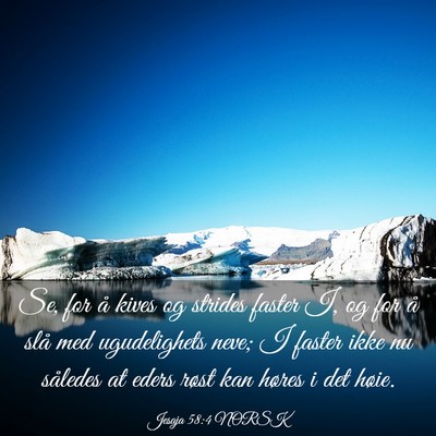Picture 03 - Jesaja 58:4 NORSK - Se, for å kives og strides faster I, og for å - Bible Verse Picture