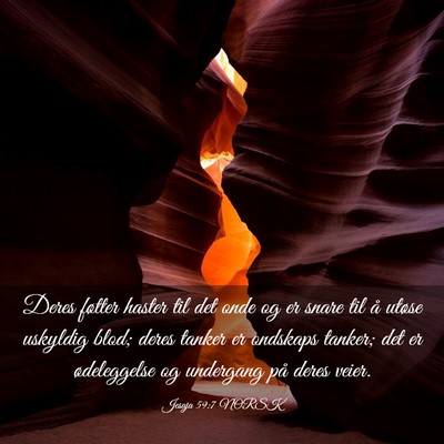 Picture 03 - Jesaja 59:7 NORSK - Deres føtter haster til det onde og er snare til - Bible Verse Picture
