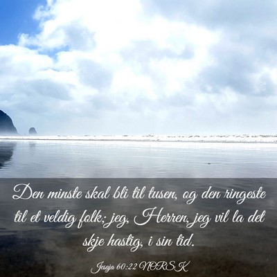 Picture 03 - Jesaja 60:22 NORSK - Den minste skal bli til tusen, og den ringeste - Bible Verse Picture