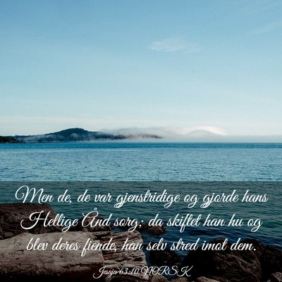 Picture 03 - Jesaja 63:10 NORSK - Men de, de var gjenstridige og gjorde hans - Bible Verse Picture