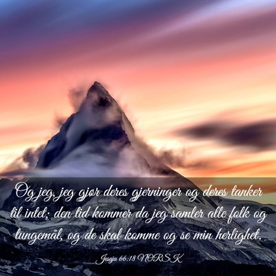 Picture 03 - Jesaja 66:18 NORSK - Og jeg, jeg gjør deres gjerninger og deres - Bible Verse Picture