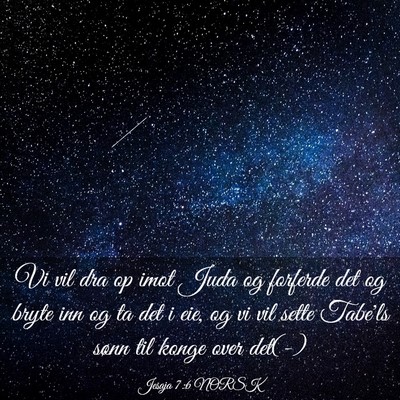 Picture 03 - Jesaja 7:6 NORSK - Vi vil dra op imot Juda og forferde det og bryte - Bible Verse Picture