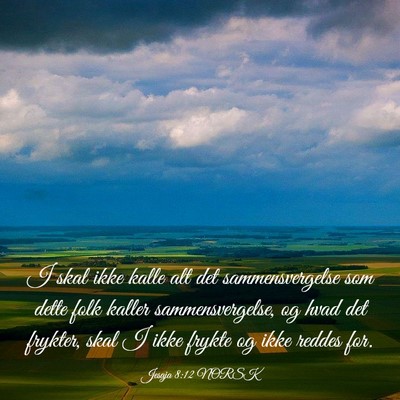 Picture 03 - Jesaja 8:12 NORSK - I skal ikke kalle alt det sammensvergelse som - Bible Verse Picture