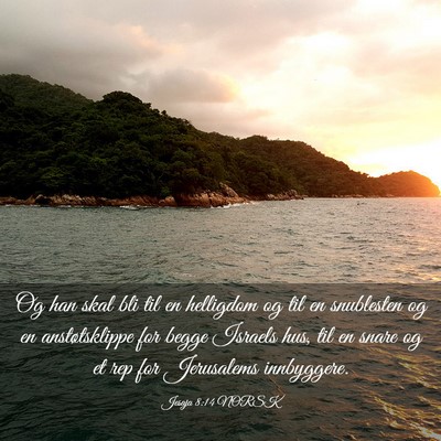 Picture 03 - Jesaja 8:14 NORSK - Og han skal bli til en helligdom og til en - Bible Verse Picture