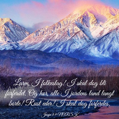 Picture 03 - Jesaja 8:9 NORSK - Larm, I folkeslag! I skal dog bli forferdet. Og - Bible Verse Picture