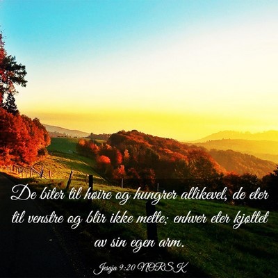 Picture 03 - Jesaja 9:20 NORSK - De biter til høire og hungrer allikevel, de eter - Bible Verse Picture