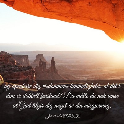 Picture 03 - Job 11:6 NORSK - og åpenbare dig visdommens hemmeligheter, at det - Bible Verse Picture