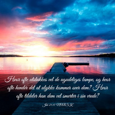 Picture 03 - Job 21:17 NORSK - Hvor ofte utslukkes vel de ugudeliges lampe, og - Bible Verse Picture