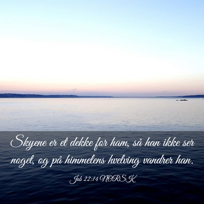 Picture 03 - Job 22:14 NORSK - Skyene er et dekke for ham, så han ikke ser - Bible Verse Picture