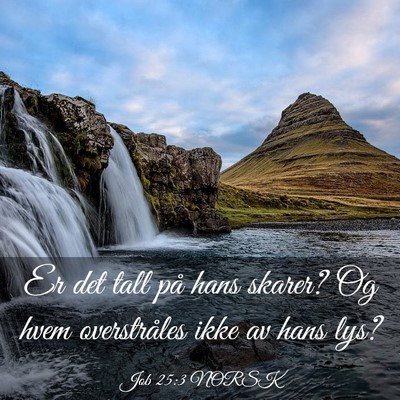 Picture 03 - Job 25:3 NORSK - Er det tall på hans skarer? Og hvem overstråles - Bible Verse Picture