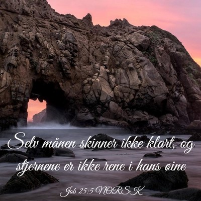 Picture 03 - Job 25:5 NORSK - Selv månen skinner ikke klart, og stjernene er - Bible Verse Picture