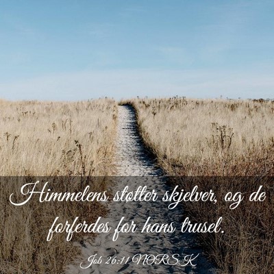 Picture 03 - Job 26:11 NORSK - Himmelens støtter skjelver, og de forferdes for - Bible Verse Picture