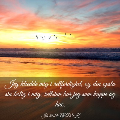 Picture 03 - Job 29:14 NORSK - Jeg klædde mig i rettferdighet, og den opslo sin - Bible Verse Picture
