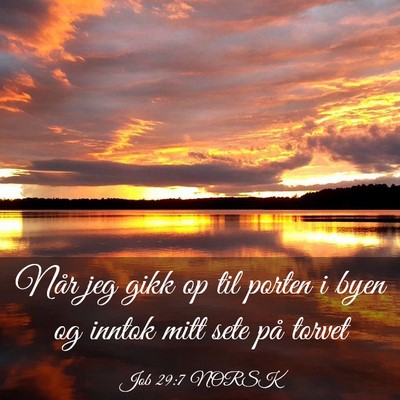 Picture 03 - Job 29:7 NORSK - Når jeg gikk op til porten i byen og inntok mitt - Bible Verse Picture