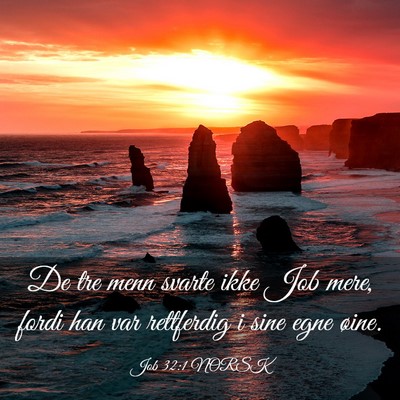 Picture 03 - Job 32:1 NORSK - De tre menn svarte ikke Job mere, fordi han var - Bible Verse Picture
