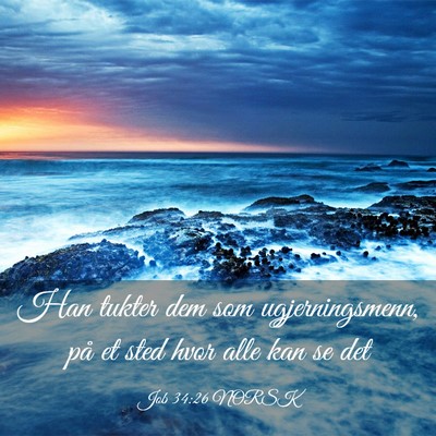 Picture 03 - Job 34:26 NORSK - Han tukter dem som ugjerningsmenn, på et sted - Bible Verse Picture