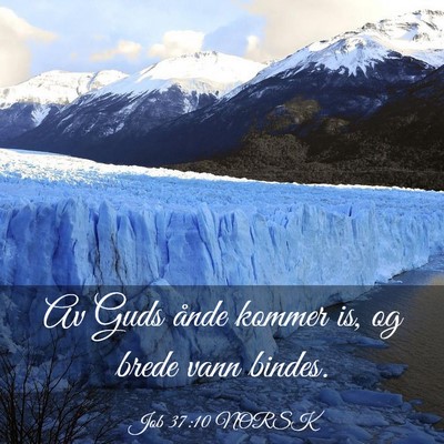 Picture 03 - Job 37:10 NORSK - Av Guds ånde kommer is, og brede vann - Bible Verse Picture