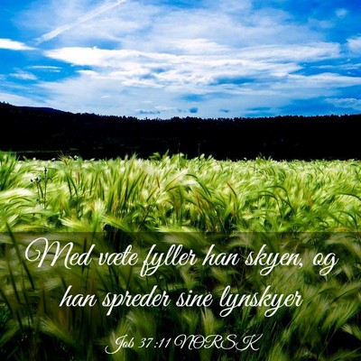 Picture 03 - Job 37:11 NORSK - Med væte fyller han skyen, og han spreder sine - Bible Verse Picture