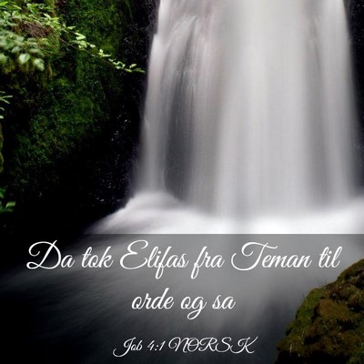 Picture 03 - Job 4:1 NORSK - Da tok Elifas fra Teman til orde og - Bible Verse Picture