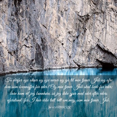 Picture 03 - Job 42:8 NORSK - Ta derfor syv okser og syv værer og gå til min - Bible Verse Picture