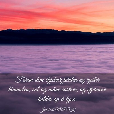 Picture 03 - Joel 2:10 NORSK - Foran dem skjelver jorden og ryster himmelen; sol - Bible Verse Picture