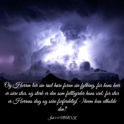 Picture 03 - Joel 2:11 NORSK - Og Herren lar sin røst høre foran sin fylking, - Bible Verse Picture
