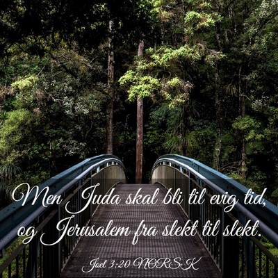 Picture 03 - Joel 3:20 NORSK - Men Juda skal bli til evig tid, og Jerusalem fra - Bible Verse Picture